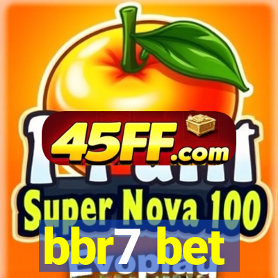 bbr7 bet
